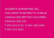 Magenta Marketing Inc. � 3990 West Nineteenth Avenue, Vancouver, British Columbia, Canada V6S 1E1